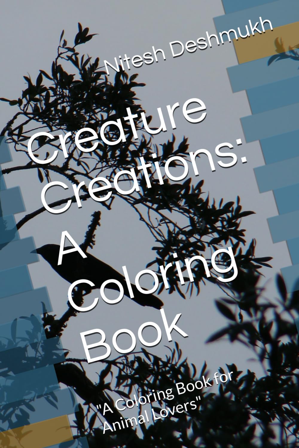 Creature Creations: A Coloring Book: "A Coloring Book for Animal Lovers"