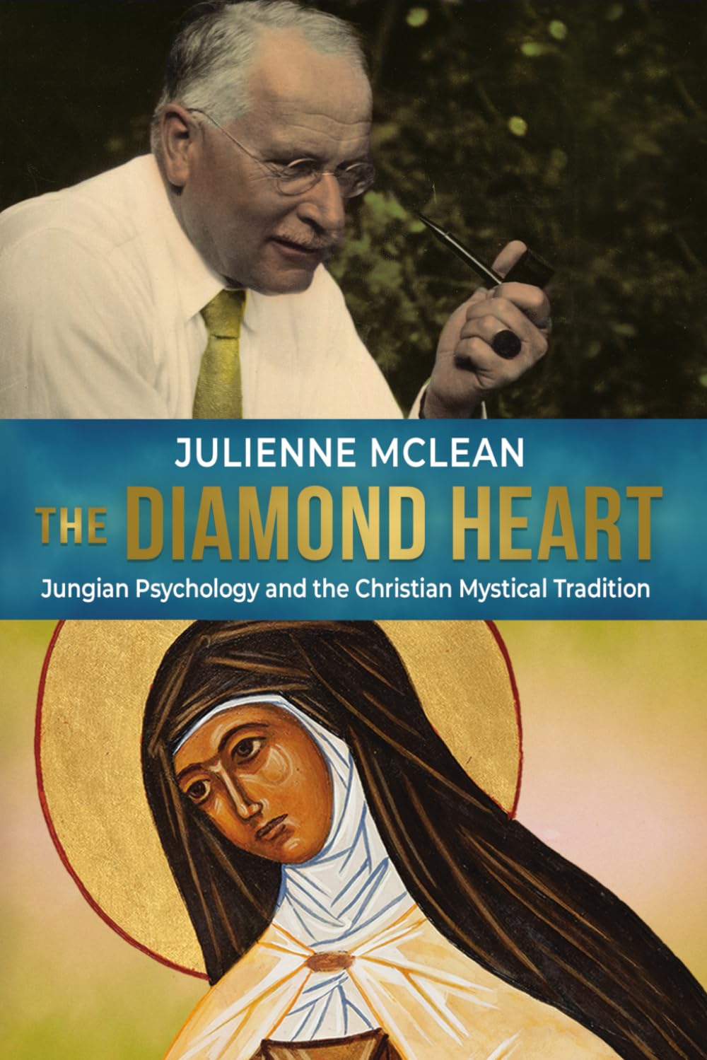 The Diamond Heart: Jungian Psychology and the Christian Mystical Tradition