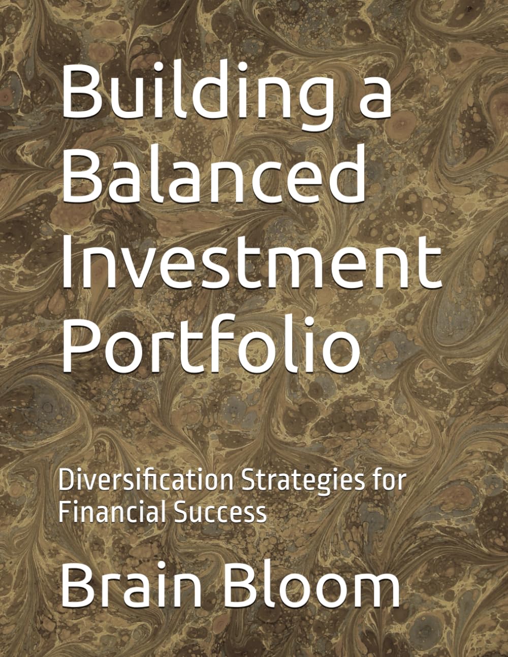 Building a Balanced Investment Portfolio: Diversification Strategies for Financial Success