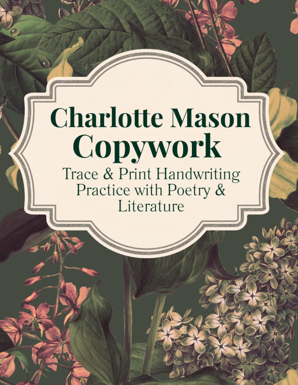 Charlotte Mason Copywork: Trace & Print Handwriting Practice with Poetry & Literature
