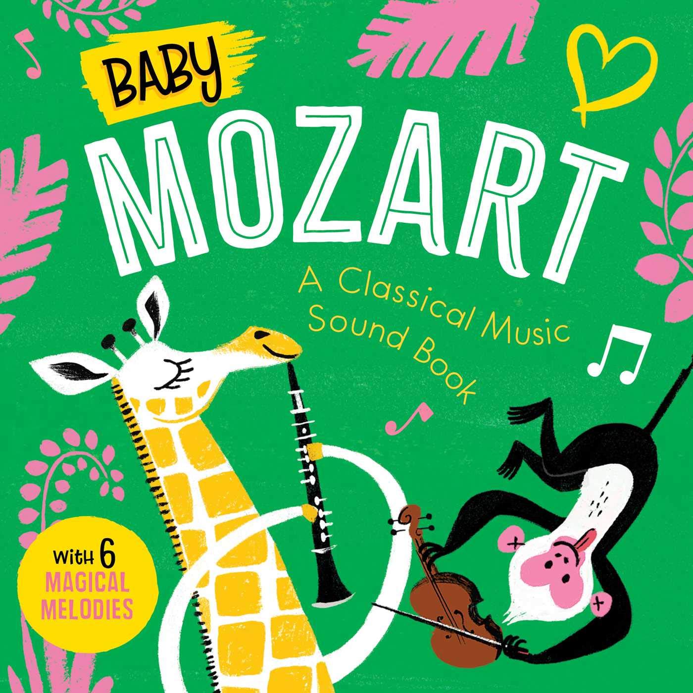 Baby Mozart: A Classical Music Sound Book (with 6 Magical Melodies) (Baby Classical Music Sound Books)