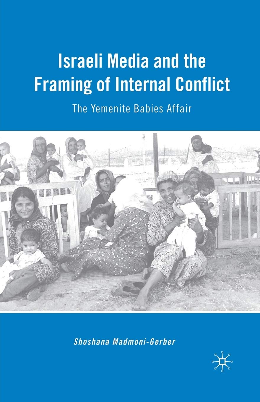 Israeli Media and the Framing of Internal Conflict: The Yemenite Babies Affair