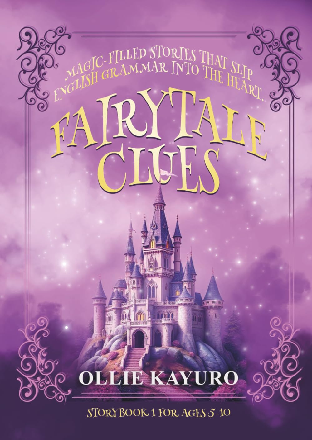 Fairytale Clues: Magic-filled stories that slip English grammar into the heart (Fairytale Clues Storybooks)