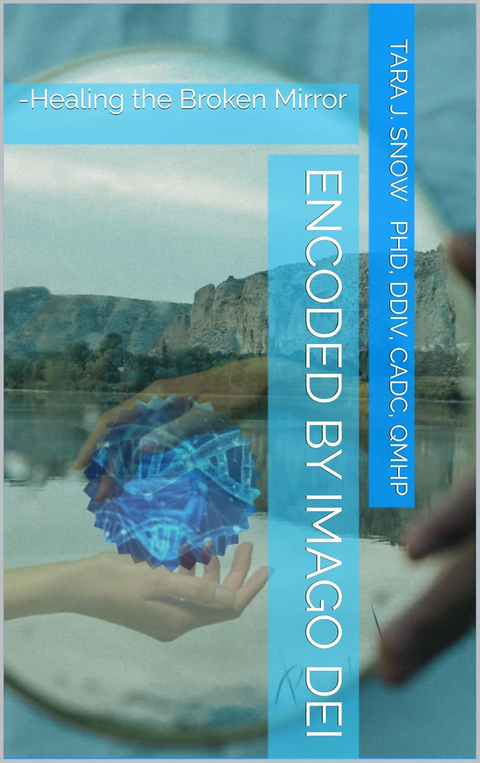 Encoded by Imago Dei : -Healing the Broken Mirror      Kindle Edition