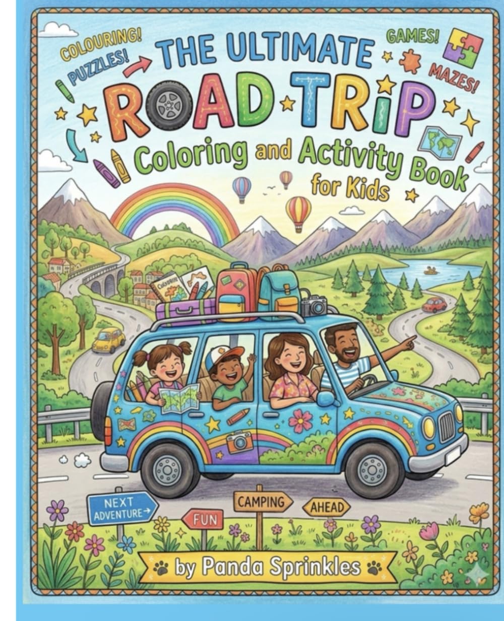 The Ultimate Road Trip Coloring and Activity Book for Kids: Travel Games, Mazes, Puzzles, Tracing, and Fun Car Ride Activities for Family Adventures