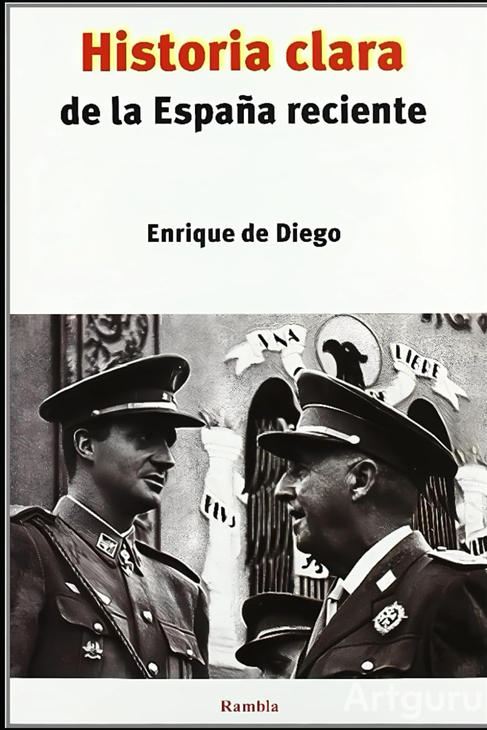 Historia clara de la España reciente