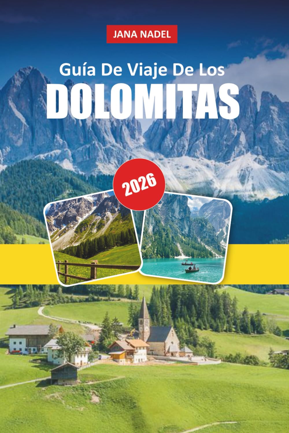 DOLOMITAS GUÍA DE VIAJE 2026: Rutas épicas, rutas panorámicas, pueblos alpinos y experiencias inolvidables en la montaña.