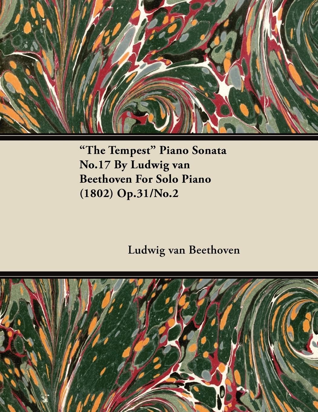 "The Tempest" - Piano Sonata No. 17 - Op. 31/No. 2 - For Solo Piano: With a Biography by Joseph Otten