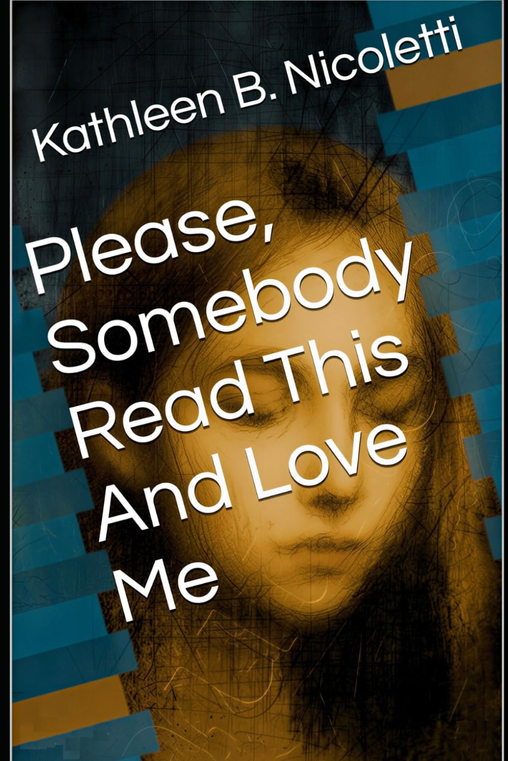 Please, Somebody Read This And Love Me (The Mavourneen Trilogy)