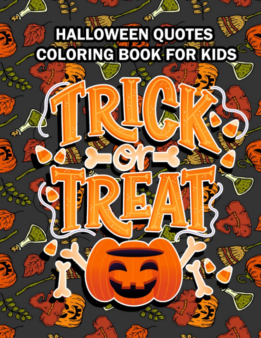 Halloween Quote Coloring Book For Kids: Halloween Quote & Sayings Coloring Book For Kids And Everyone | Funny Quote Halloween Coloring Book