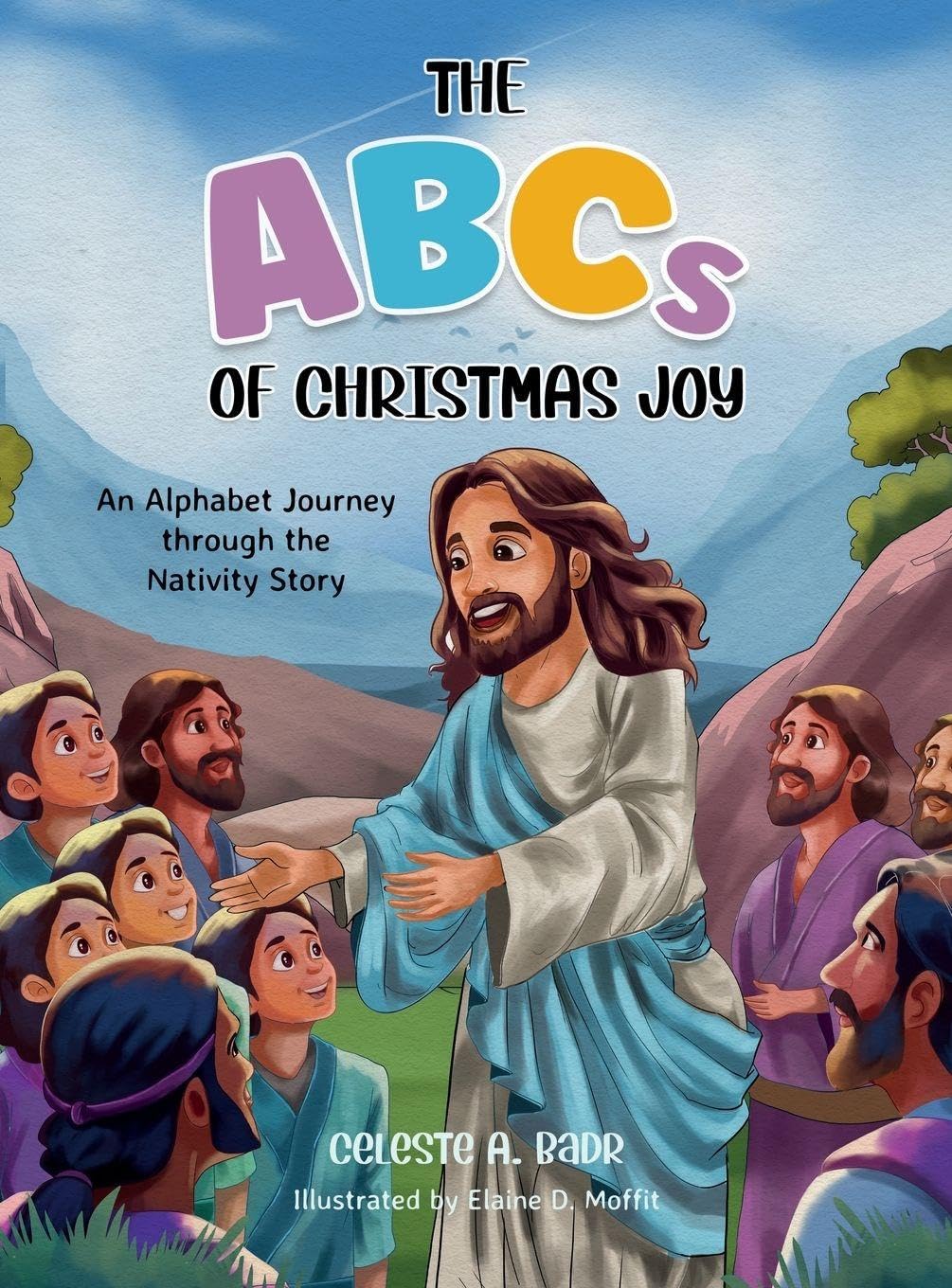 The ABCs of Christmas Joy: An Alphabet Journey through the Nativity Story