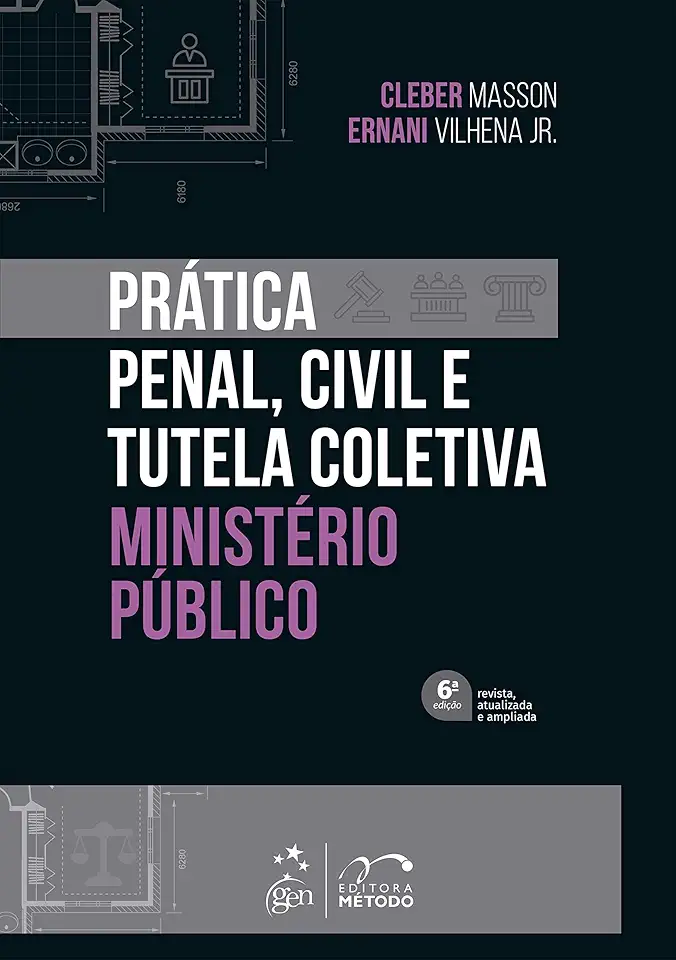 Prática Penal, Civil e Tutela Coletiva - Ministério Público - 6ª Edição 2022