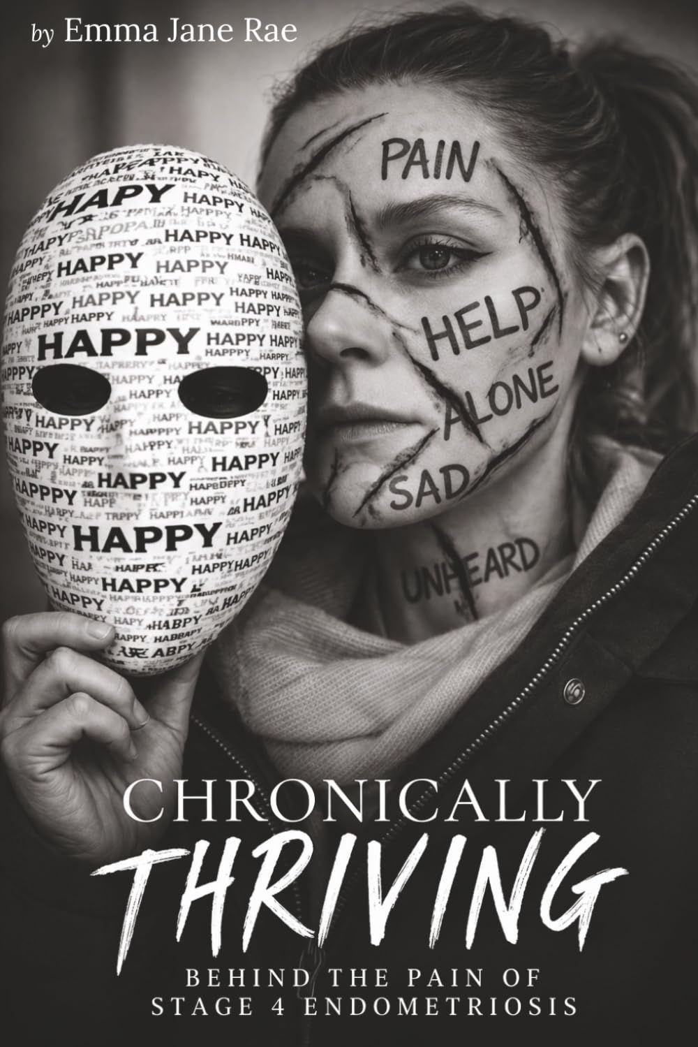 Chronically Thriving: behind the pain of stage 4 endometriosis.
