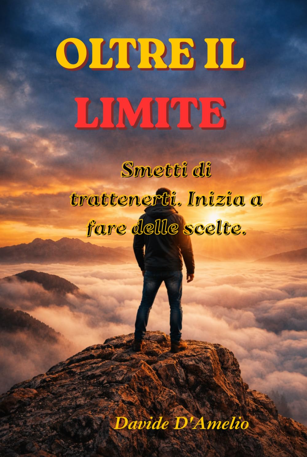 OLTRE IL LIMITE: Smetti di trattenerti. Inizia a scegliere.