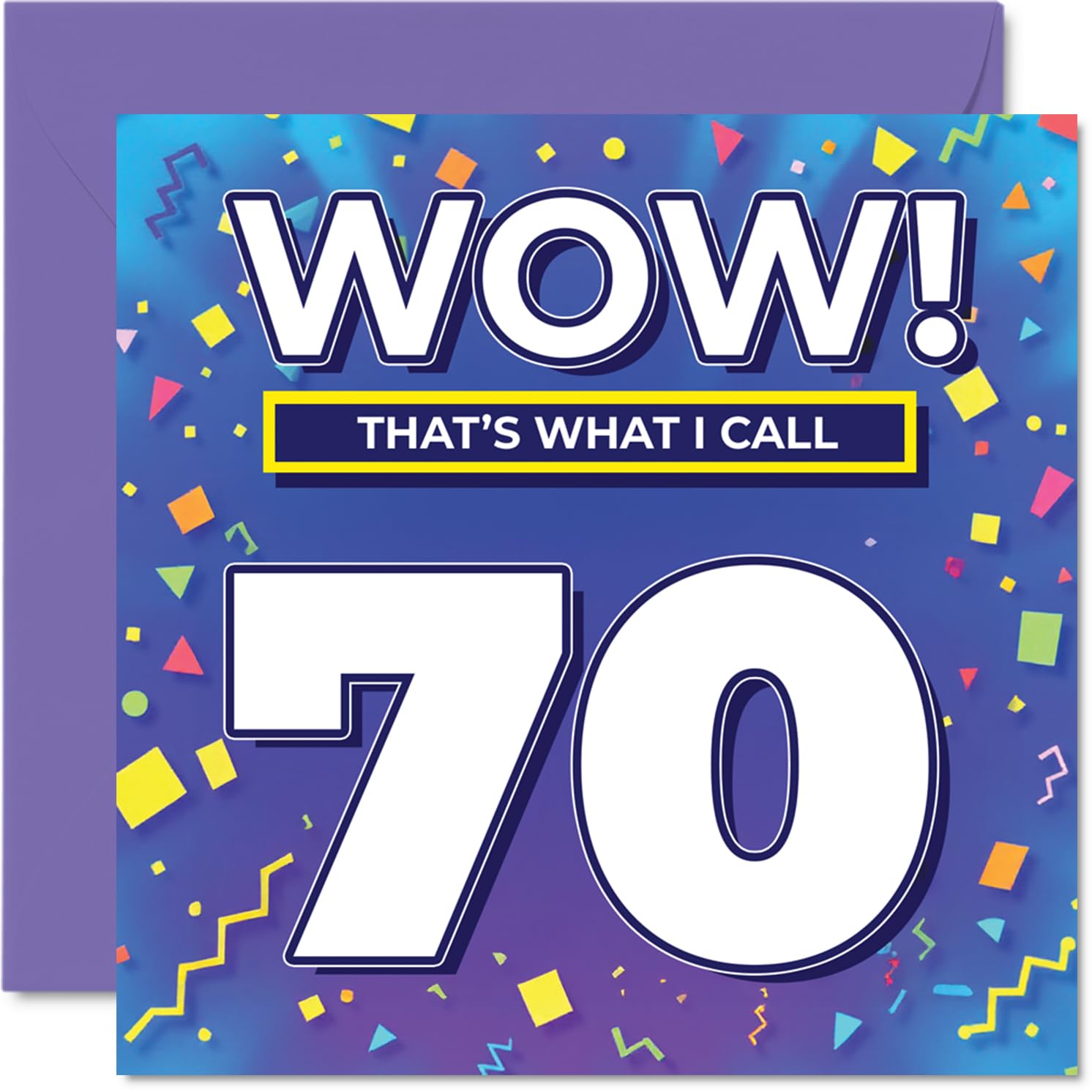 70th Birthday Cards for Men Women - WOW Thats What I Call - Happy Birthday Card for 70 Year Old Man Woman Cousin Wife Grandma Husband, 145mm Bday Greeting Cards