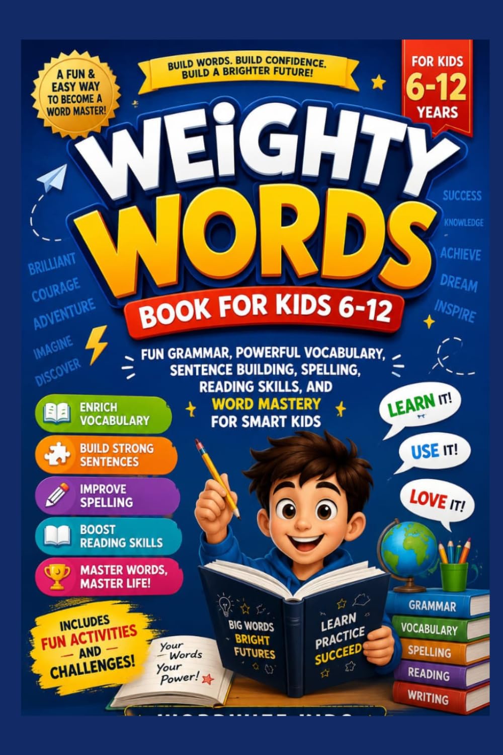 Weighty Words Book for Kids 6-12: Fun Grammar, Powerful Vocabulary, Sentence Building, Spelling, Reading Skills, and Word Mastery for Smart Kids