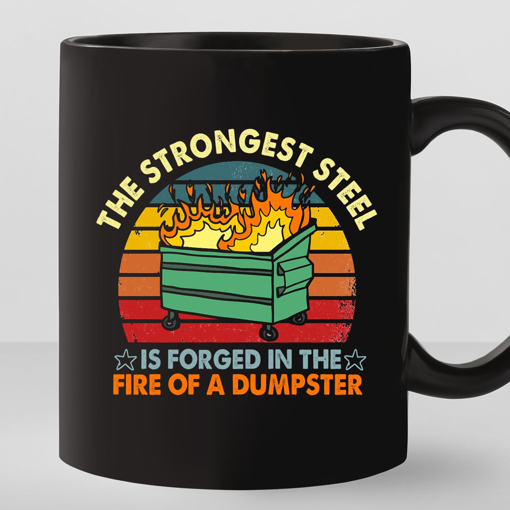 HSIRYAOHD -11oz- The Strongest Steel is Forged in The Fire of A Dumpster Coffee Mug, Funny Fire Dumpster Gift Mug, Motivational Gift Mug, Ceramic Glossy Mug Gift for Family, Friend, Coworkers