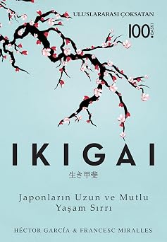 Ikigai Japonlarn Uzun ve Mutlu Yasam Srr