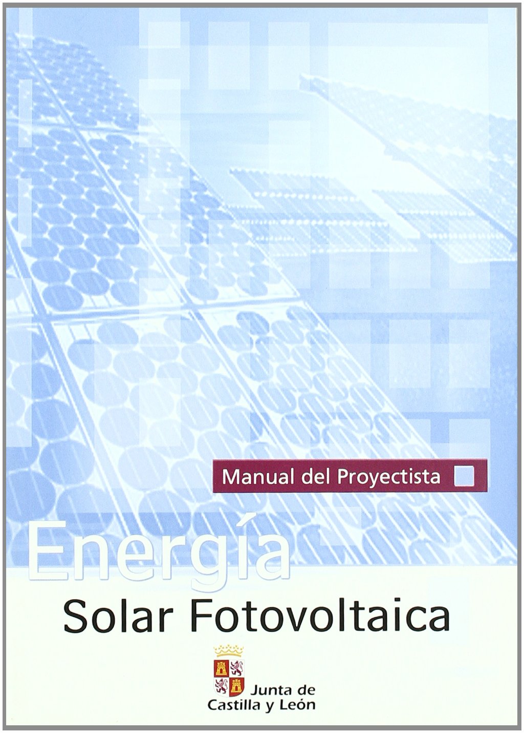 ENERGIA SOLAR FOTOVOLTAICA:MANUAL PROYECTISTA