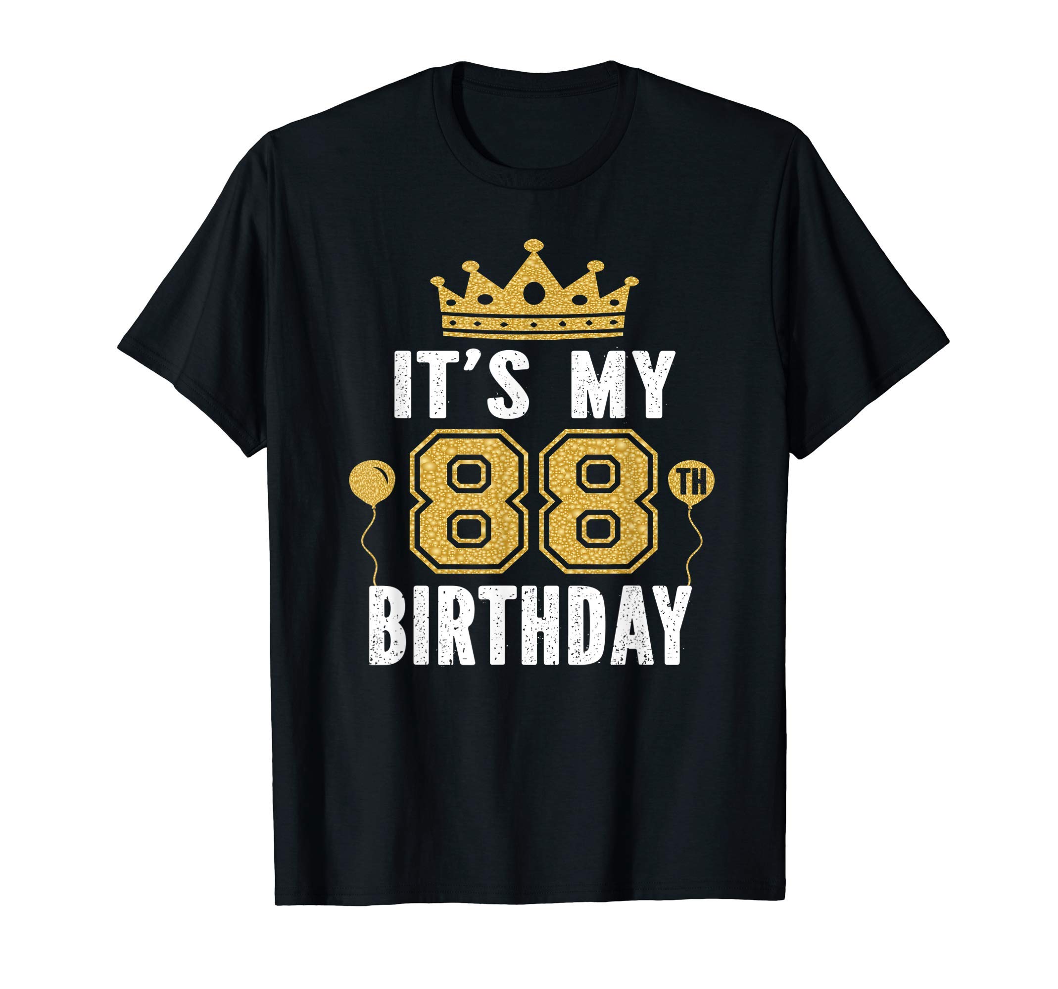 Best Birthday Gifts For Family MembersIt's My 88th Birthday Gift For 88 Years Old Man And Woman T-Shirt