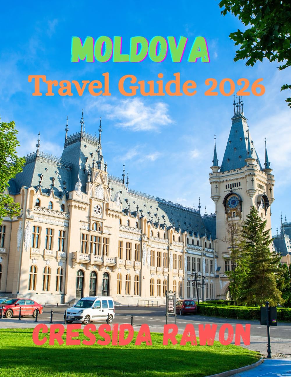 Moldova travel guide 2026: Explore Moldova’s Cities, Vineyards, Culture, and Hidden Wonders — A Complete 2026 Guide for Travelers