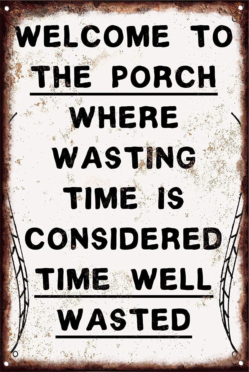 Yepyayqvk Tin Sign 416 Welcome To The Porch, Where Wasting Time Is Considered Time Well Wasted Metal Tin Sign Retro Vintage Decor Birthday Gift For Mom Dad Grandpa Grandma 6X8 Inch