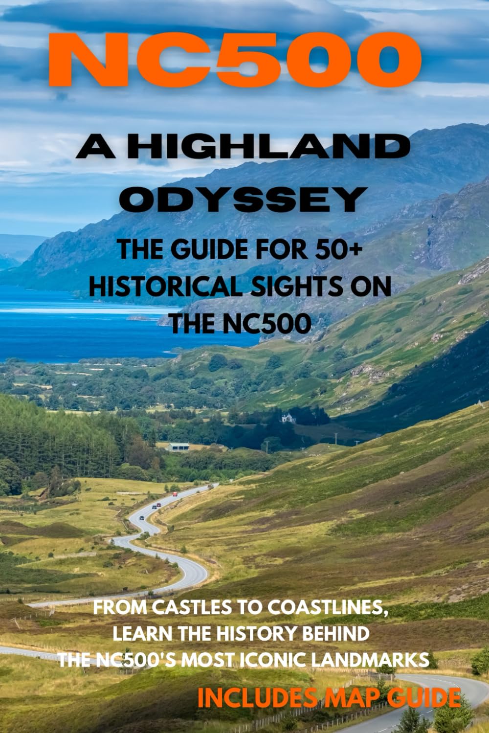 A Highland Odyssey Journey Through the NC500's Historic Landscapes: From Castles to Coastlines, learn the history behind the NC500's Most Iconic Landmarks
