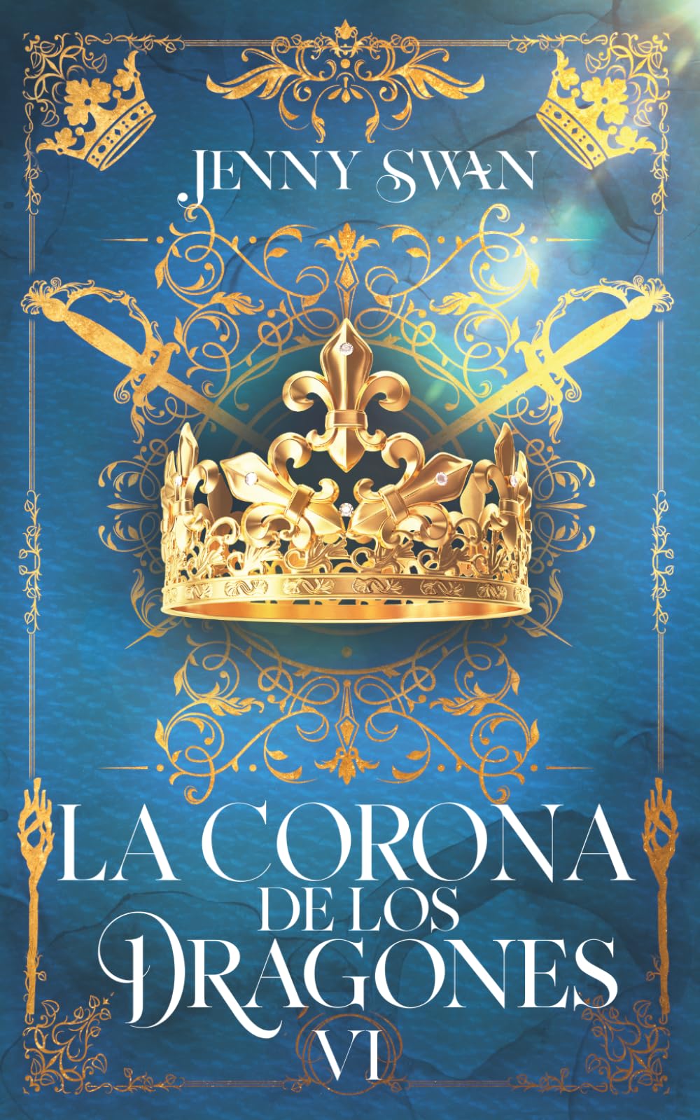La Corona de los Dragones: Libro 6 (De Dragones, Amor y Destino)