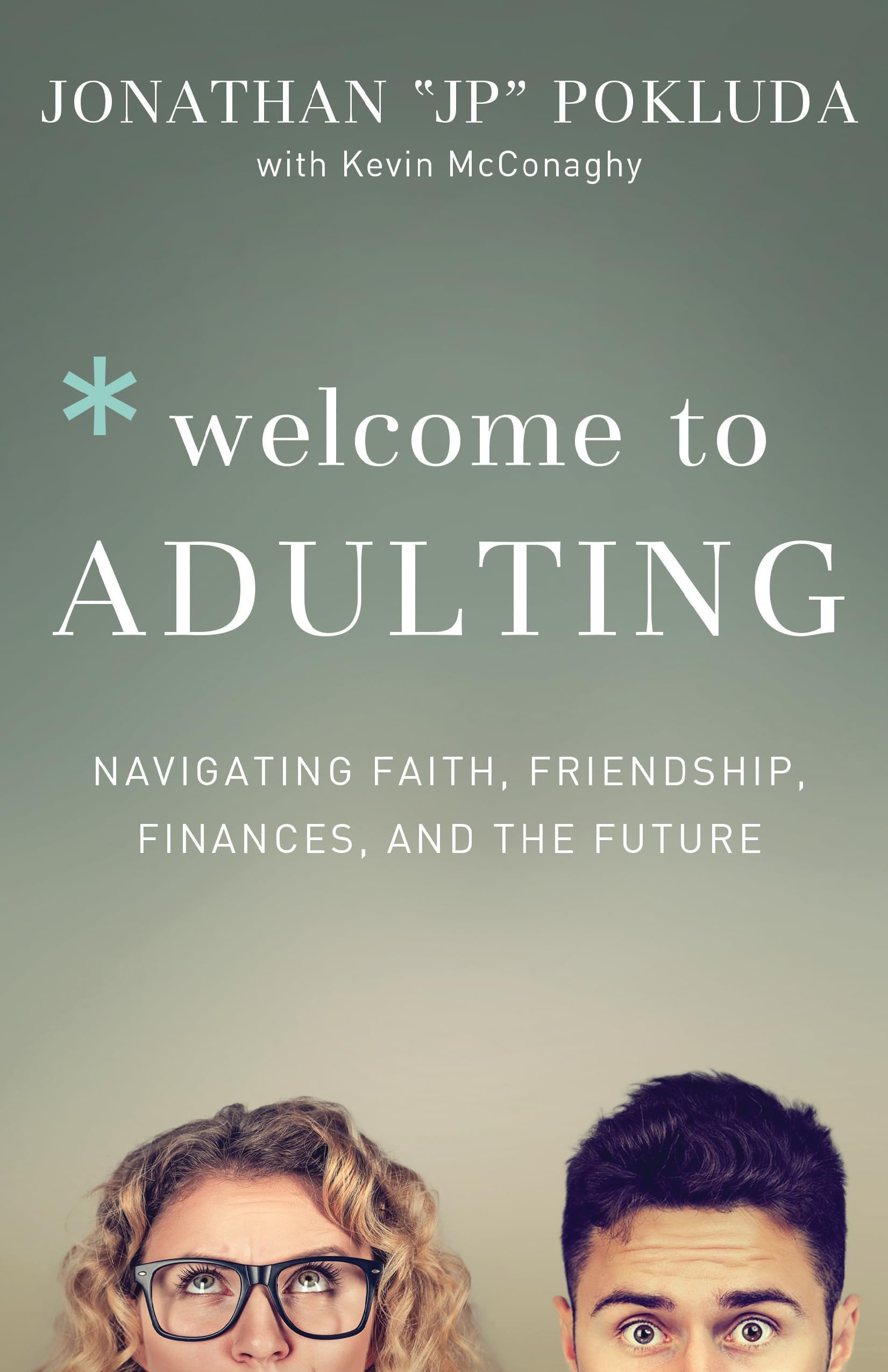 Welcome to Adulting: Navigating Faith, Friendship, Finances, and the Future | Life Skills for Christian Young Adults | High School and College Graduation Gift 2026