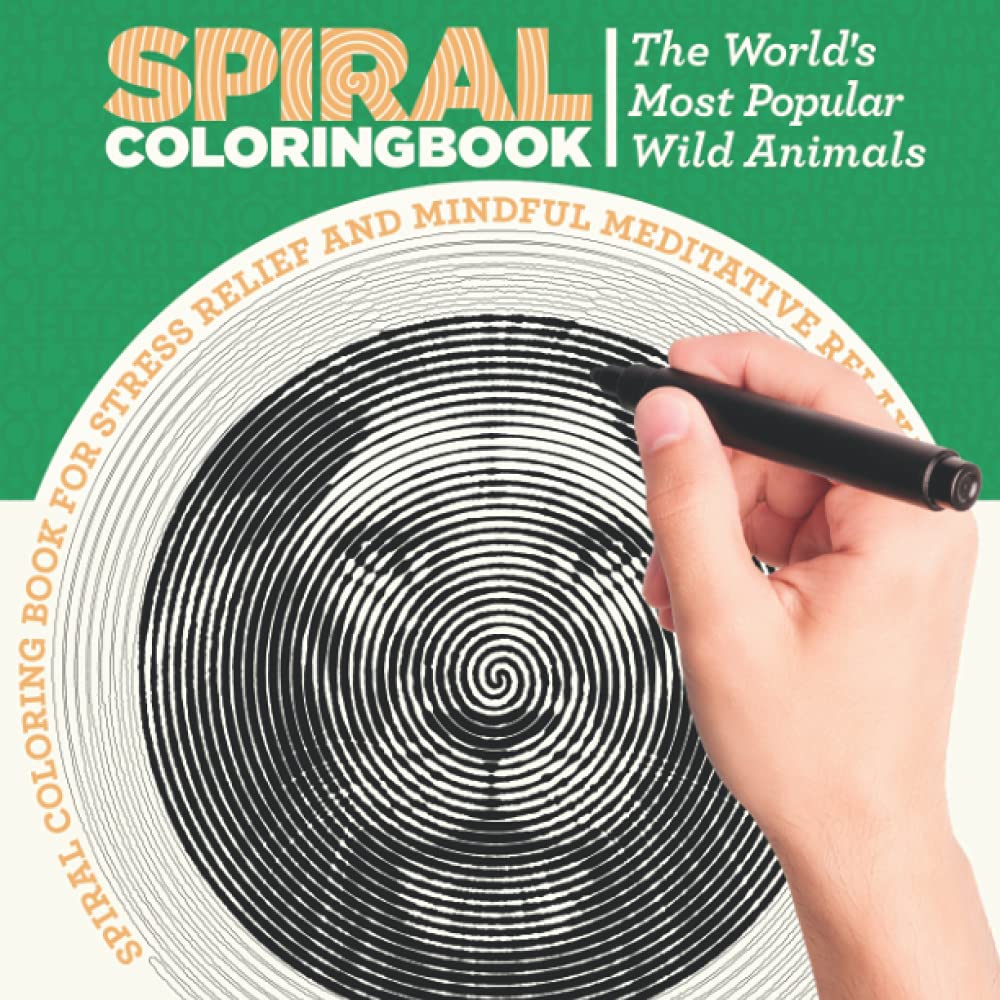 The World's Most Popular Wild Animals Spiral Coloring Book: For Stress Relief and Mindful Meditative Relaxation for Adults and Kids