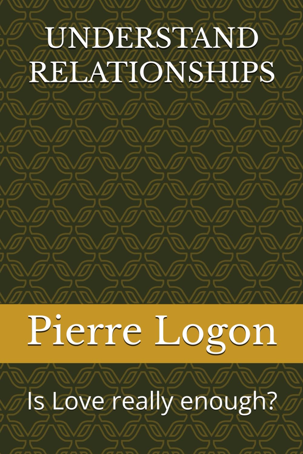 UNDERSTAND RELATIONSHIPS: Is Love really enough?