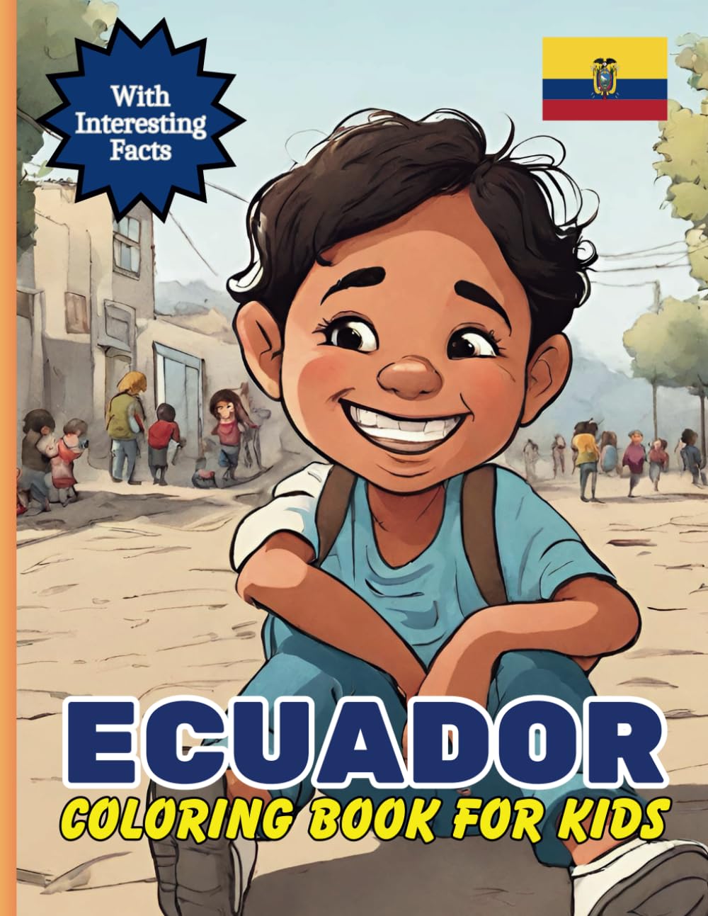 Ecuador Coloring Book For Kids: With Interesting Facts