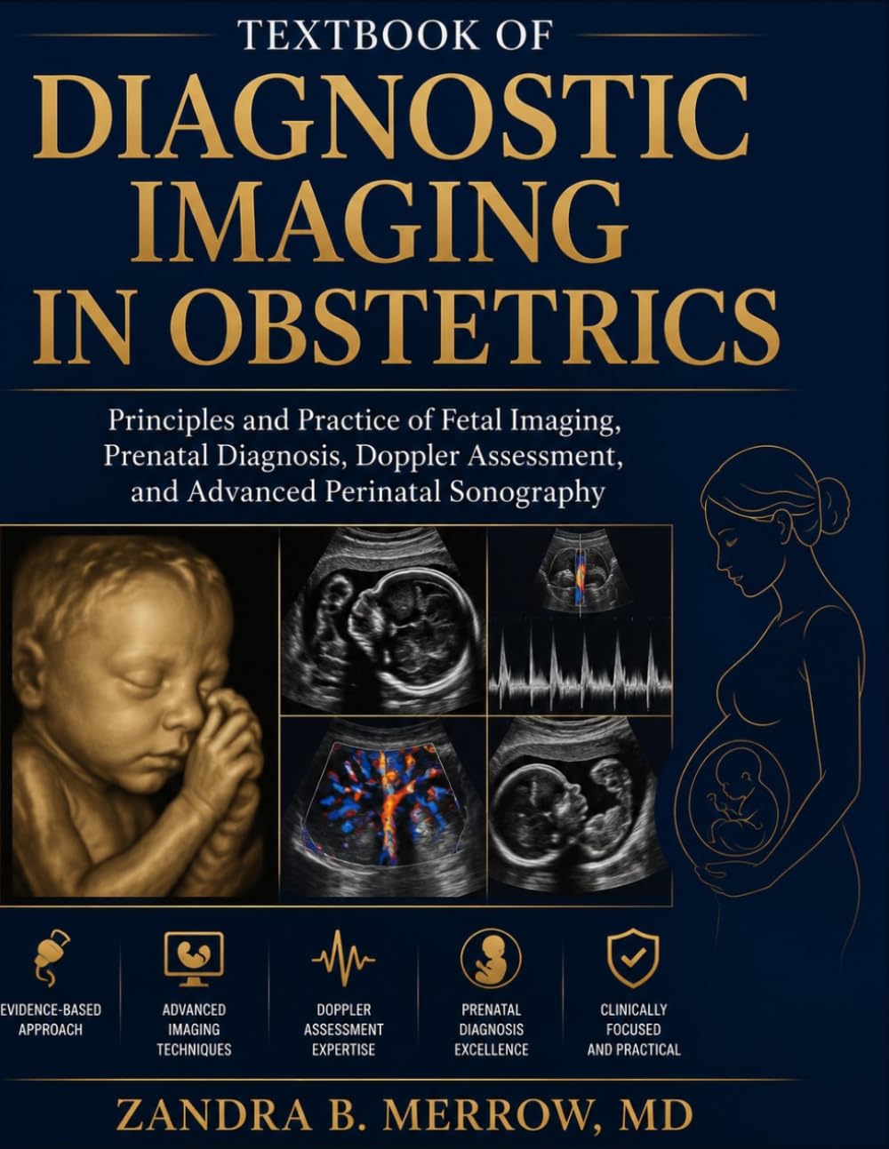 TEXTBOOK OF DIAGNOSTIC IMAGING IN OBSTETRICS: Principles and Practice of Fetal Imaging, Prenatal Diagnosis, Doppler Assessment, and Advanced Perinatal Sonography
