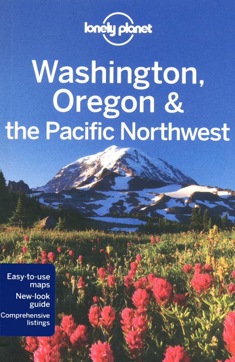 Washington, Oregon & the Pacific Northwest 5 (Lonely Planet Regional Guide)      Paperback – April 1, 2011