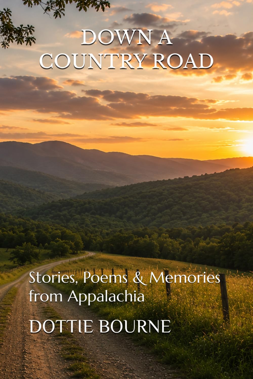 Down a Country Road: Stories, Poems & Memories from Appalachia