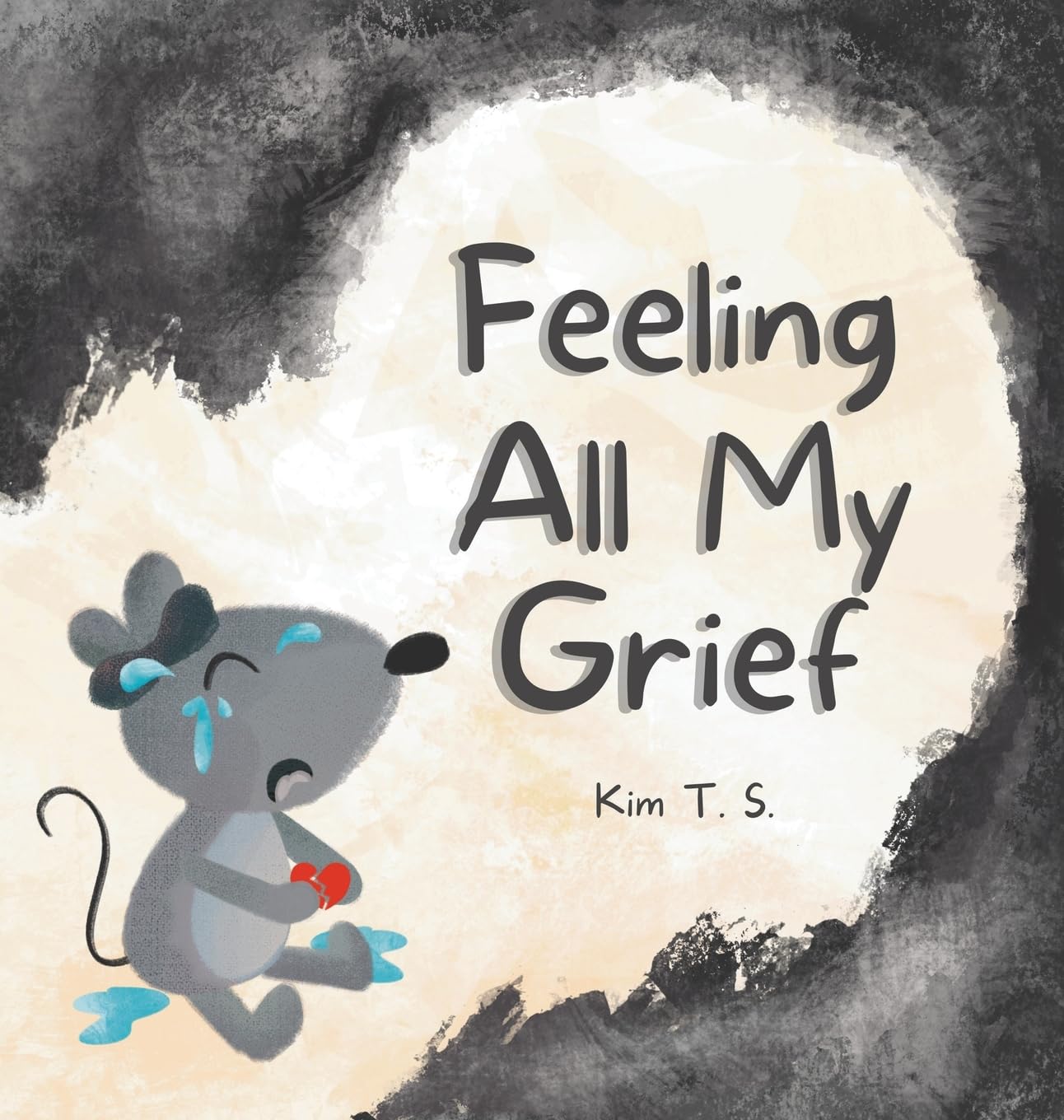 Feeling All My Grief: A secular grief book for young children (about death, loss, and healing): 5 (Feeling All My Feelings)