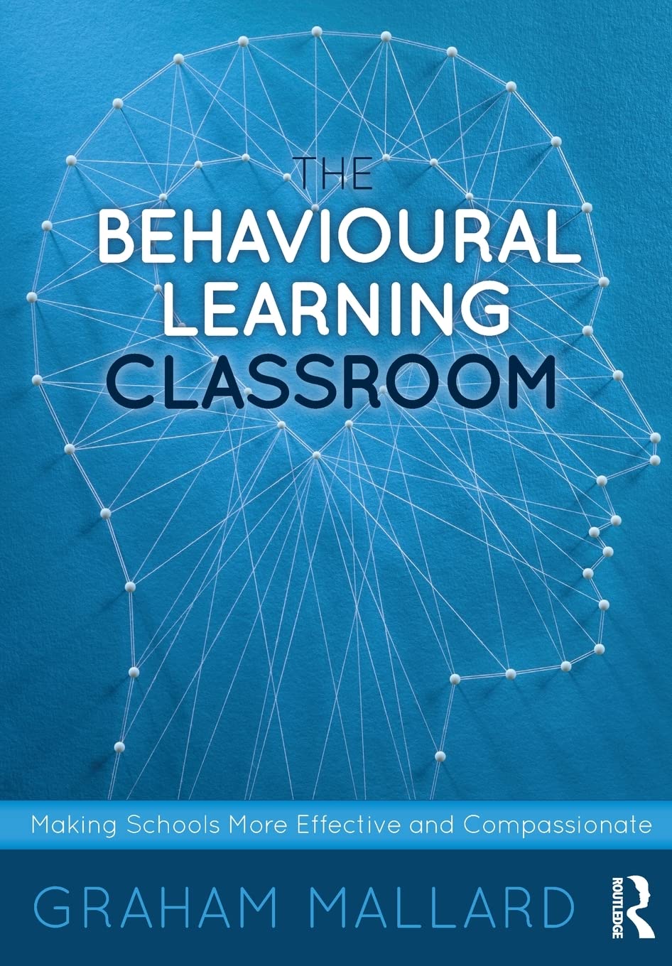 The Behavioural Learning Classroom: Making Schools More Effective and Compassionate