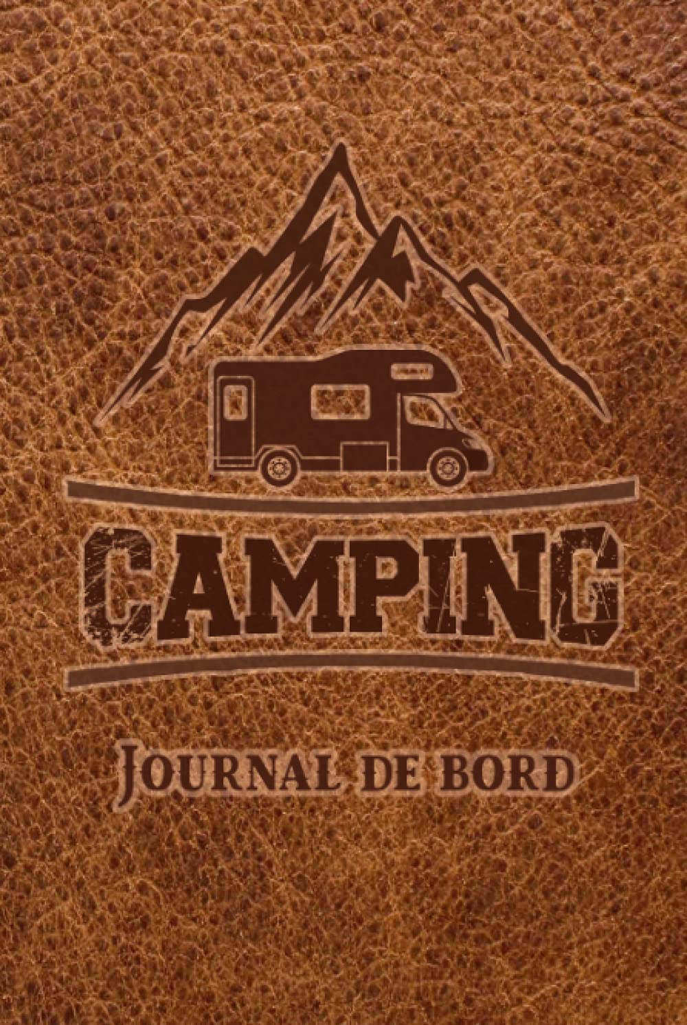 Camping - Journal de bord: Carnet de voyage pour les voyages en camping-car, caravane ou tente - 129 pages pré-formatées à remplir | Cadeau pour les