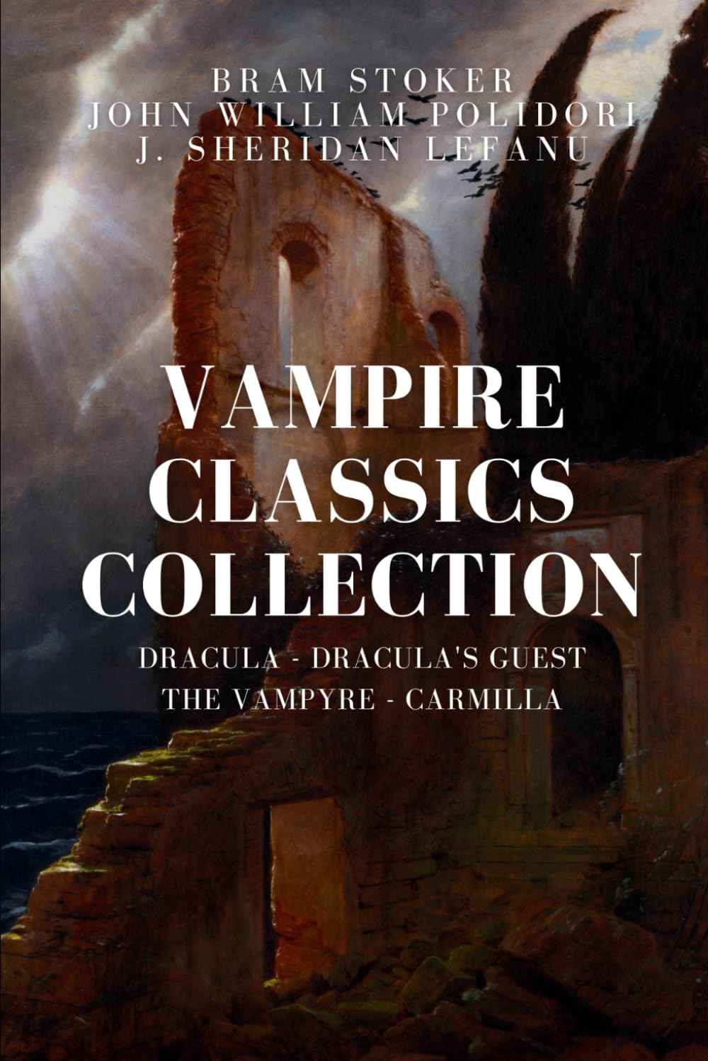 Vampire Classics Collection: Dracula, Dracula's Guest, The Vampyre, Carmilla