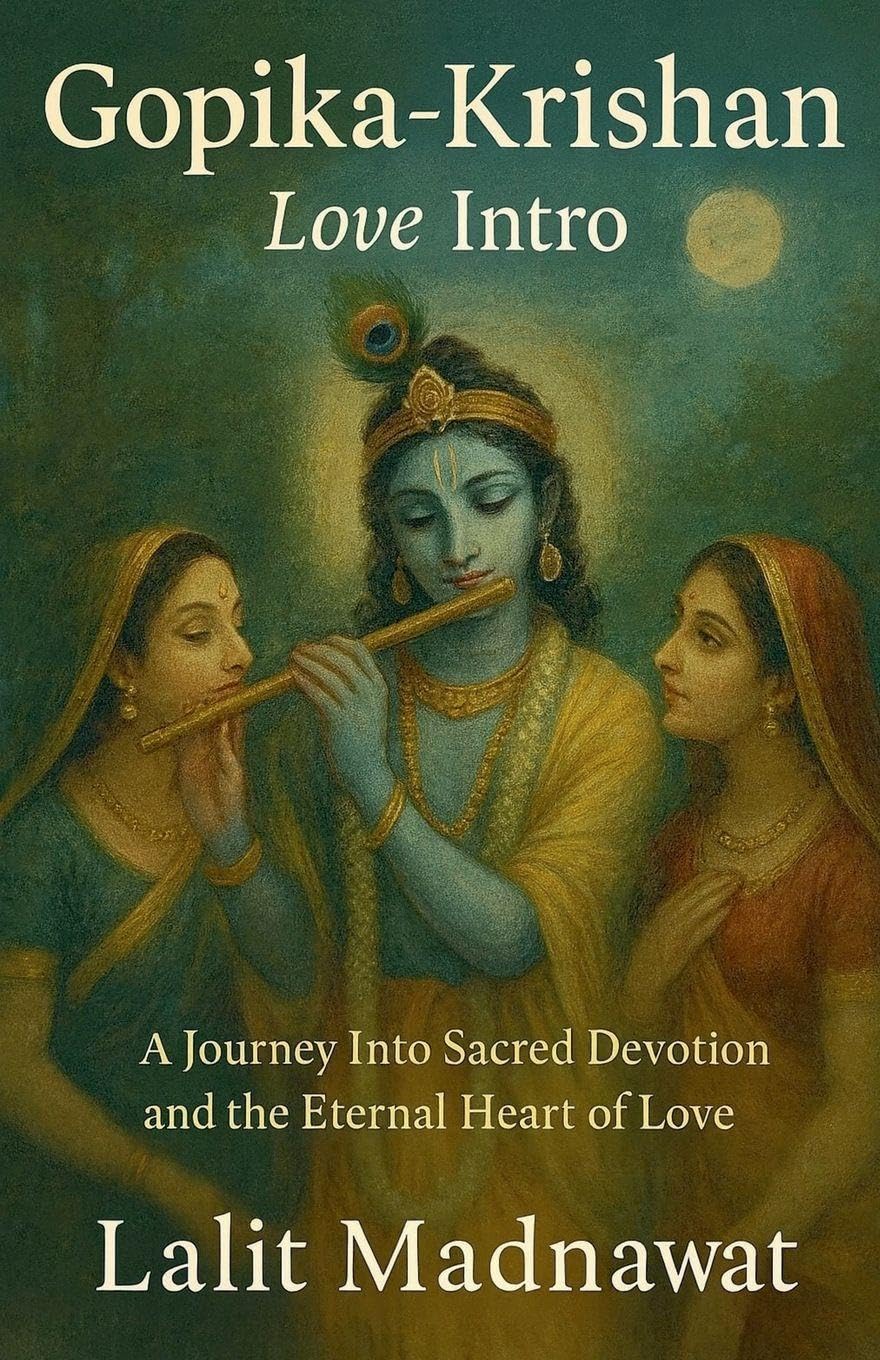 Gopika Krishan: Love Intro: A Journey Into Sacred Devotion and the Eternal Heart of Love