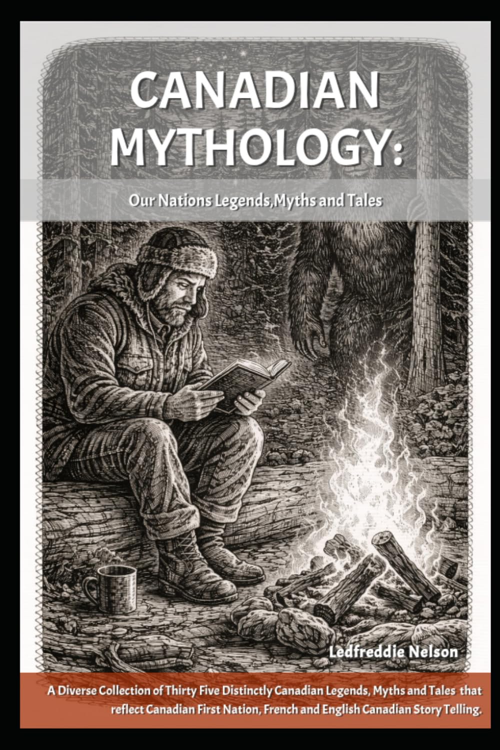 CANADIAN MYTHOLOGY: Our Nations Legends, Myths and Tales