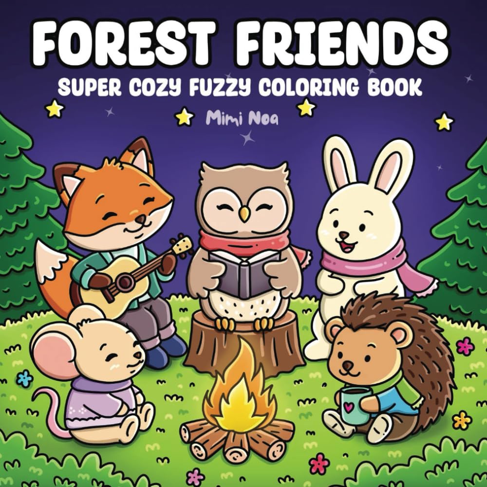 Forest Friends: A Super Cozy Coloring Book with Cute Fuzzy Animals Having Comfy Hygge Moments For Adults And Teens (Forest Friends Coloring Series)