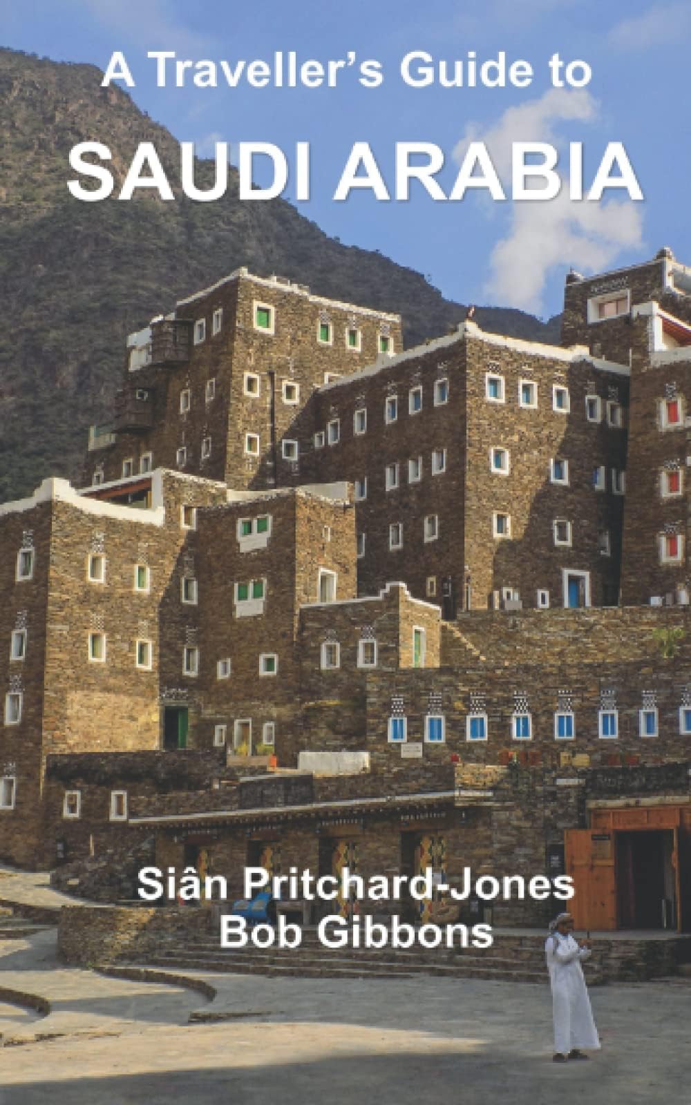 A Traveller's Guide to Saudi Arabia: Jeddah, Riyadh, Al Ula, Mada'in Salih, Ha'il, Jubbah, Al Jawf, Tabuk, Tayma, Khaybar, Taif, Abha, Najran, Layla (African and Middle Eastern travel guides) Paperback – March 23, 2020