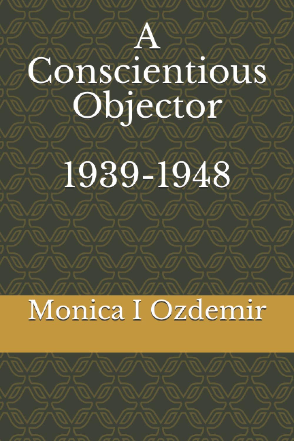 A Conscientious Objector (1939-1948)
