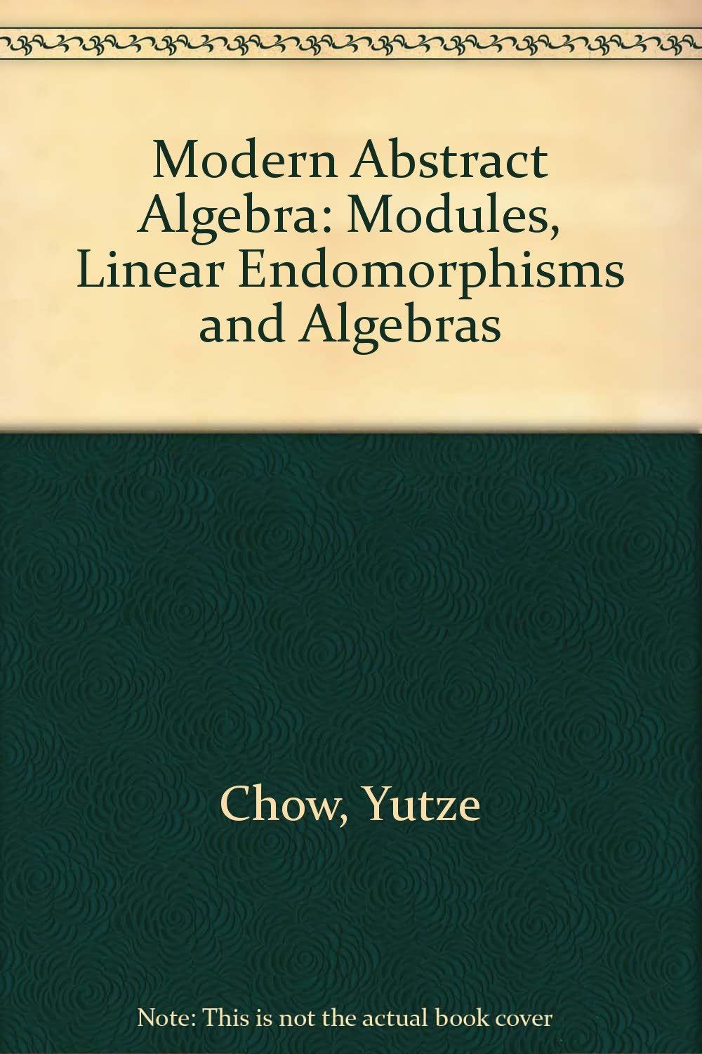 Buy Modern Abstract Algebra: Modules, Linear Endomorphisms and Algebras v. 2 — BookShops.in