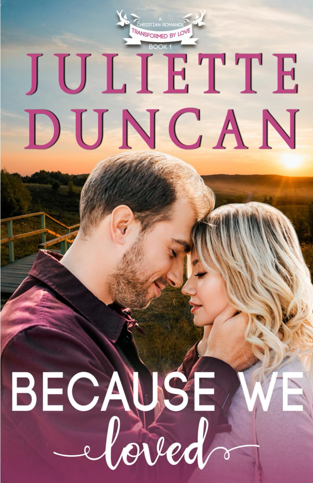 Because We Loved: A Christian Romance (Transformed by Love)