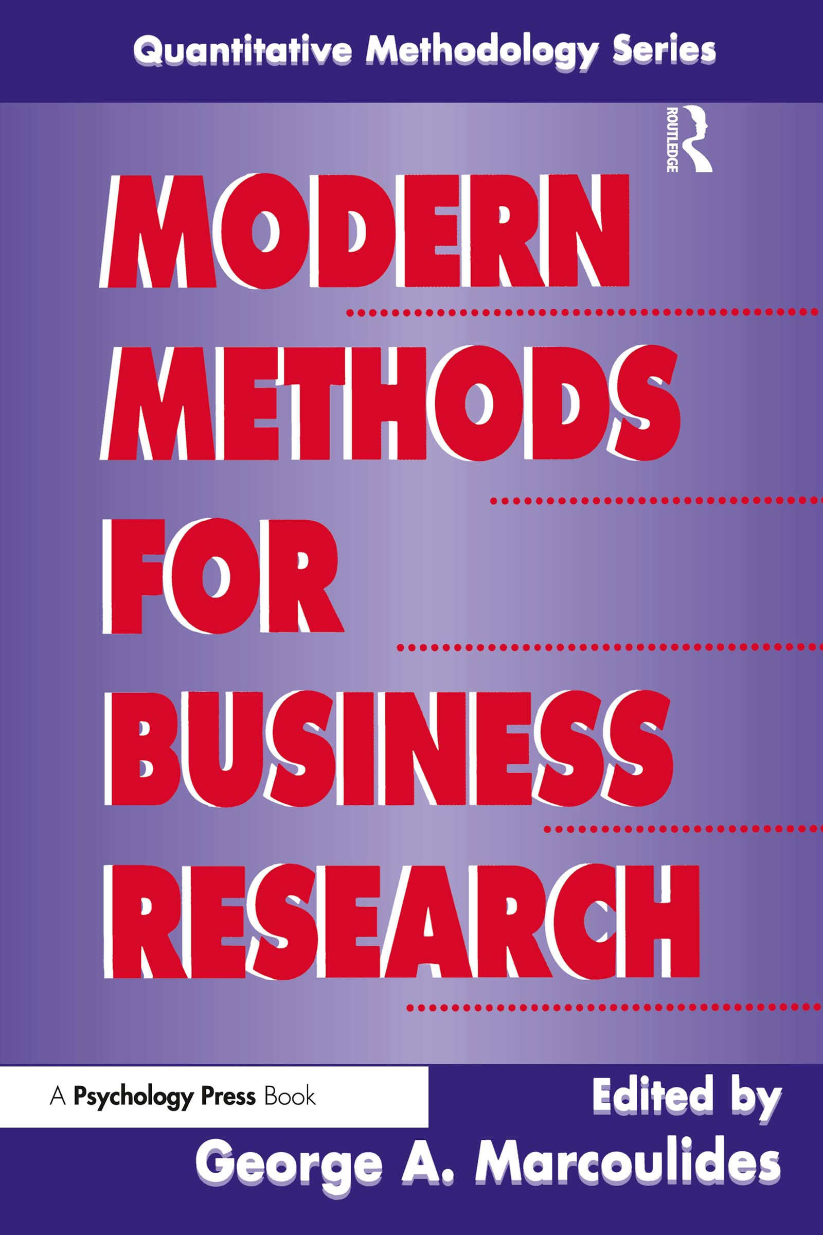 Modern Methods for Business Research (Quantitative Methodology Series ...