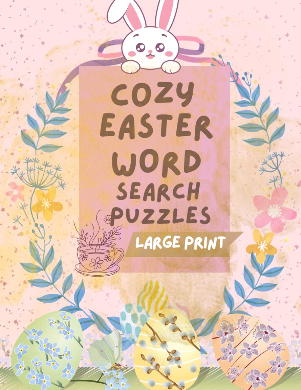 Cozy Easter Word Search Puzzles: 60 Cute & Cozy Easter Word Search Puzzles — Relaxing Spring Activity Book for the Whole Family