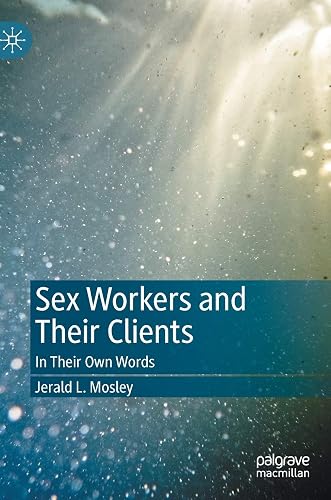 Sex Workers and Their Clients: In Their Own Words