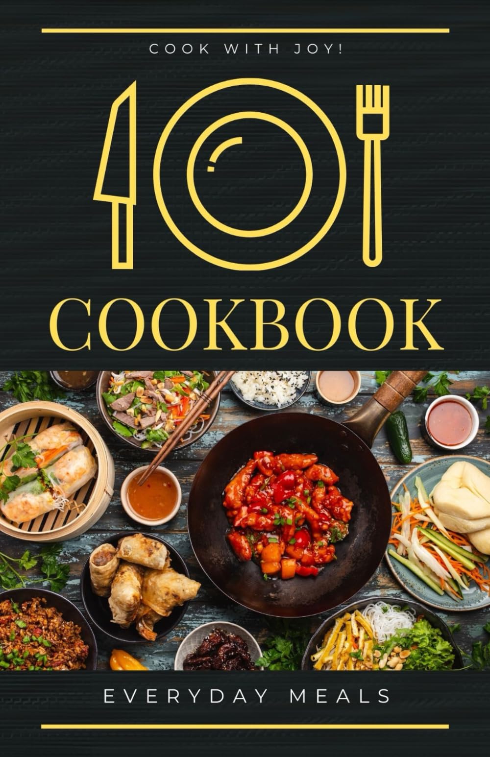 Cookbook Everyday meals: Simple and delicious recipes for everyday cooking with easy-to-find ingredients.